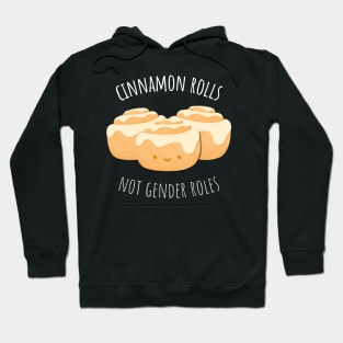 Cinnamon rolls, not gender roles Hoodie